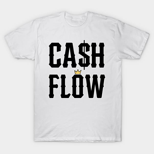 Cash Flow T-Shirt by HUNTINGisLIFE